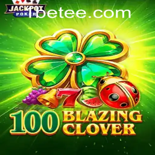 Exploring 100BlazingClover: A Thrilling Adventure in Gaming with Rivalry.bet
